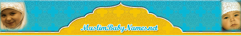 Muslim Baby Names, Islamic names with meanings.